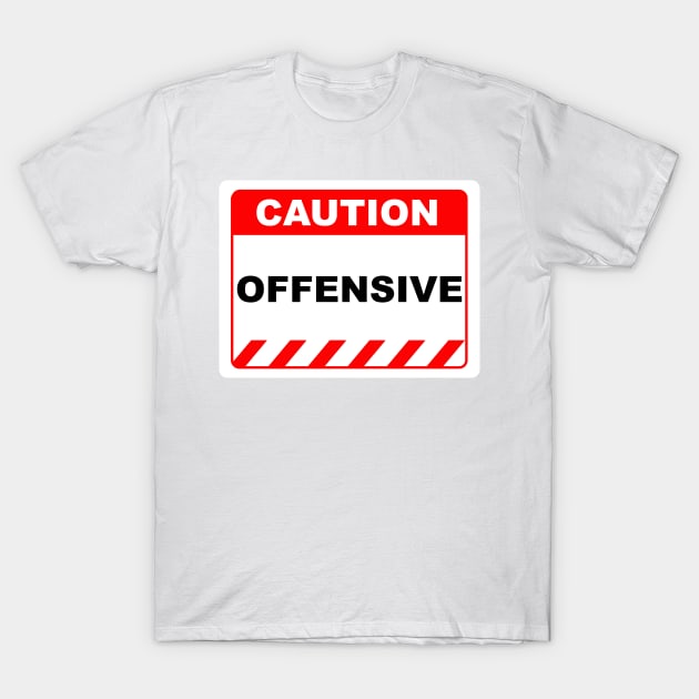 Funny Human Caution Label Offensive Warning Sign T-Shirt by Color Me Happy 123